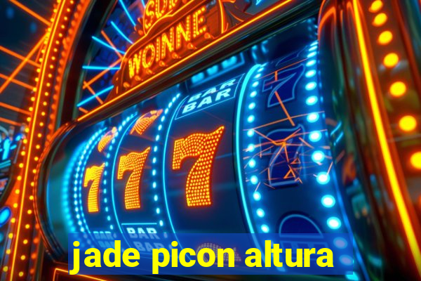 jade picon altura